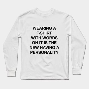 Having a personality Long Sleeve T-Shirt